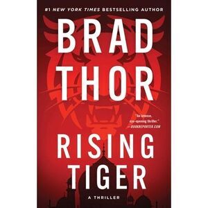 Rising Tiger: A Thriller -- Brad Thor